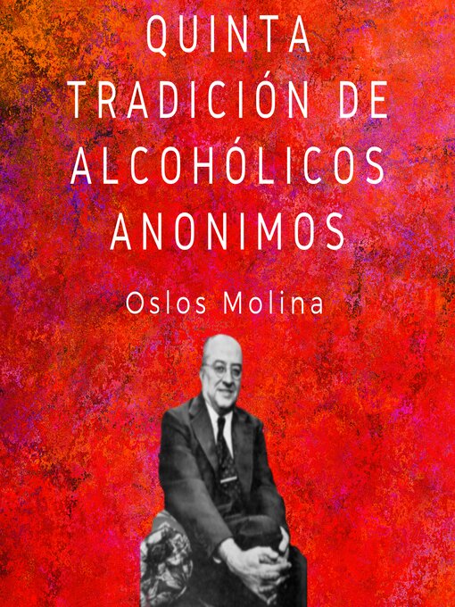 Title details for Quinta tradición de Alcohólicos Anónimos by Oslos Molina - Available